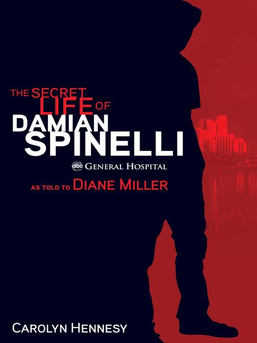 Title details for The Secret Life of Damian Spinelli by Carolyn Hennesy - Available